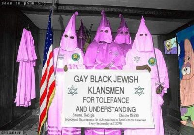 Gay black Jewish klansmen
Bet you thought you'd never see those words in the same sentence
